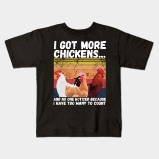 I Got More Chickens And No One Noticed Because I Have Too Many To Count, Vintage Farm Chickens Lover Gift Kids T-Shirt